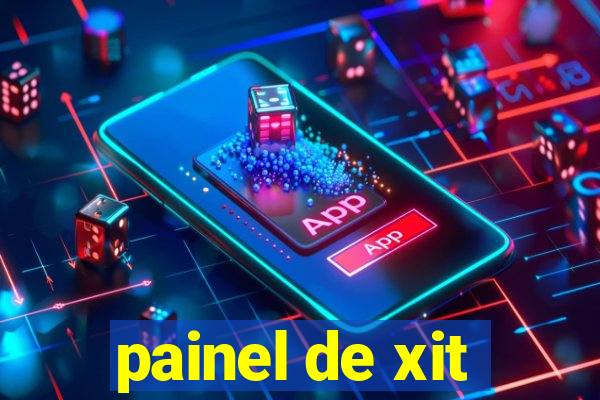 painel de xit